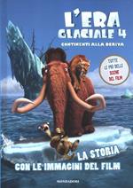 L' era glaciale 4. Continenti alla deriva. La storia con le immagini del film