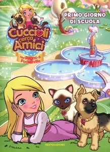 Cuccioli cerca amici. Nel regno di Pocketville. Primo giorno di scuola. Ediz. illustrata
