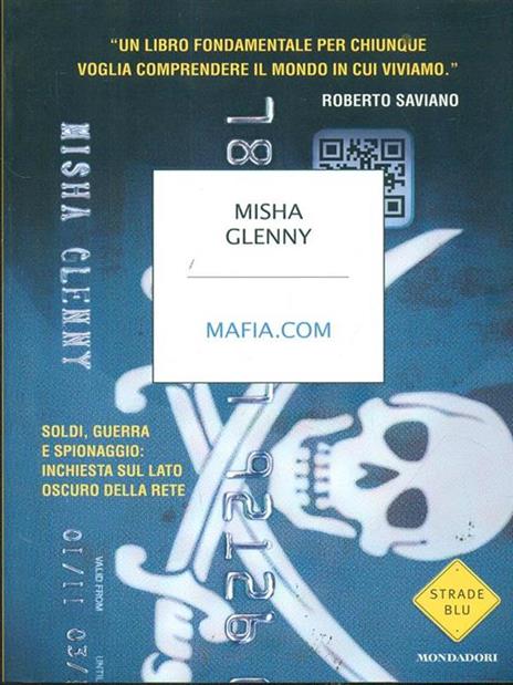 Mafia.com. Soldi, guerra e spionaggio: inchiesta sul lato oscuro della rete - Misha Glenny - 2