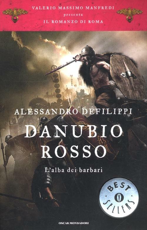 Danubio rosso. L'alba dei barbari. Il romanzo di Roma. Vol. 9 - Alessandro Defilippi - copertina