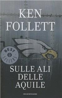 Sulle ali delle aquile - Ken Follett - copertina