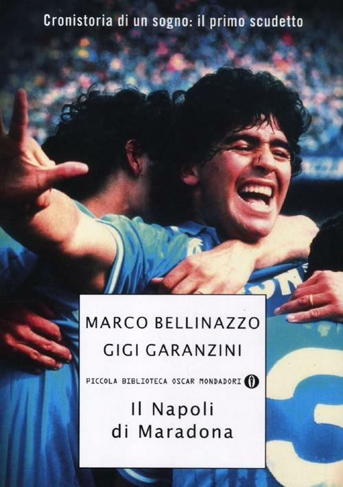 Il Napoli di Maradona - Marco Bellinazzo,Gigi Garanzini - copertina