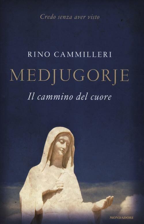 Medjugorie. Il cammino del cuore - Rino Cammilleri - copertina
