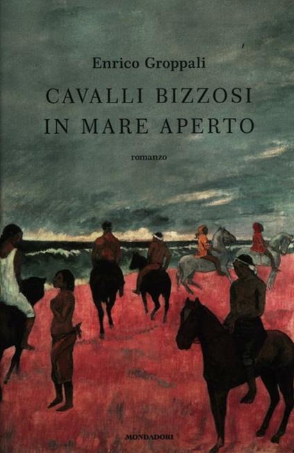 Cavalli bizzosi in mare aperto - Enrico Groppali - copertina