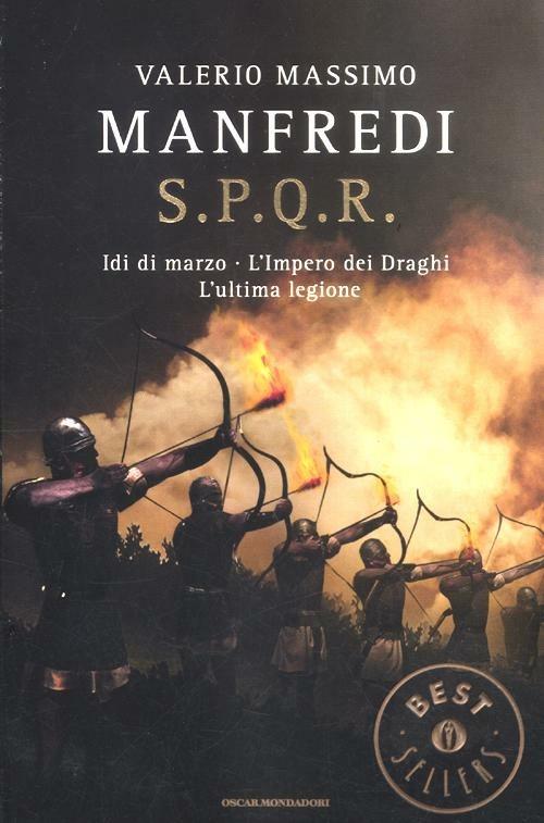 S.P.Q.R.: Idi di marzo-L'impero dei draghi-L'ultima legione - Valerio Massimo Manfredi - copertina