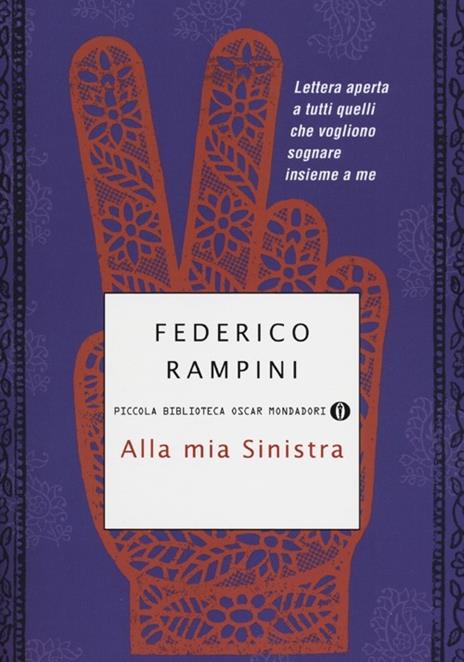 Alla mia sinistra. Lettera aperta a tutti quelli che vogliono sognare insieme a me - Federico Rampini - copertina