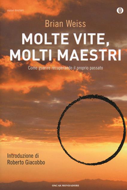 Molte vite, molti maestri. Come guarire recuperando il proprio passato - Brian L. Weiss - copertina