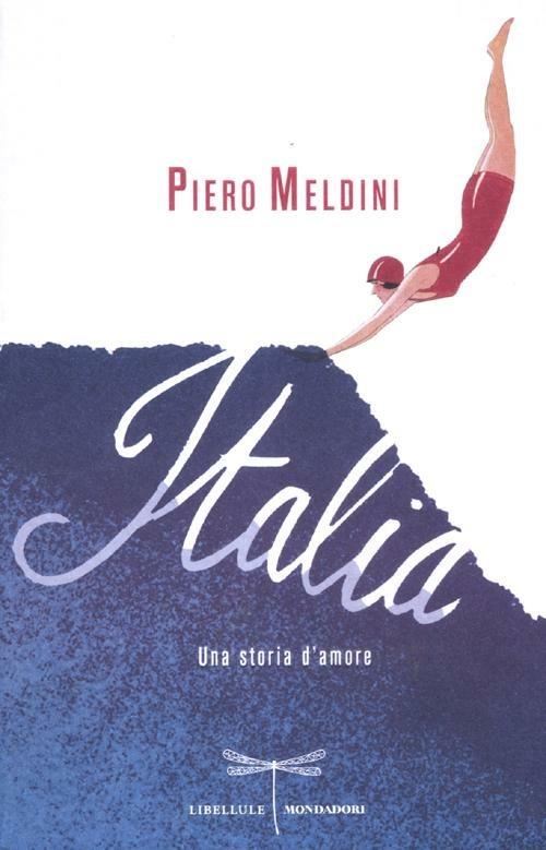 Italia. Una storia d'amore - Piero Meldini - 2