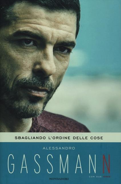 Sbagliando l'ordine delle cose - Alessandro Gassmann - copertina