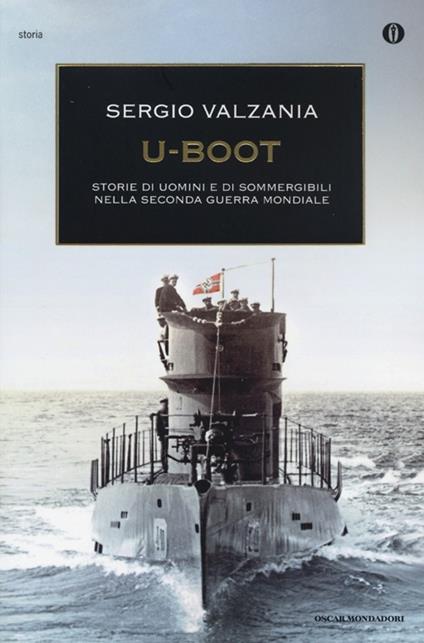 U-Boot. Storie di uomini e di sommergibili nella Seconda guerra mondiale - Sergio Valzania - copertina