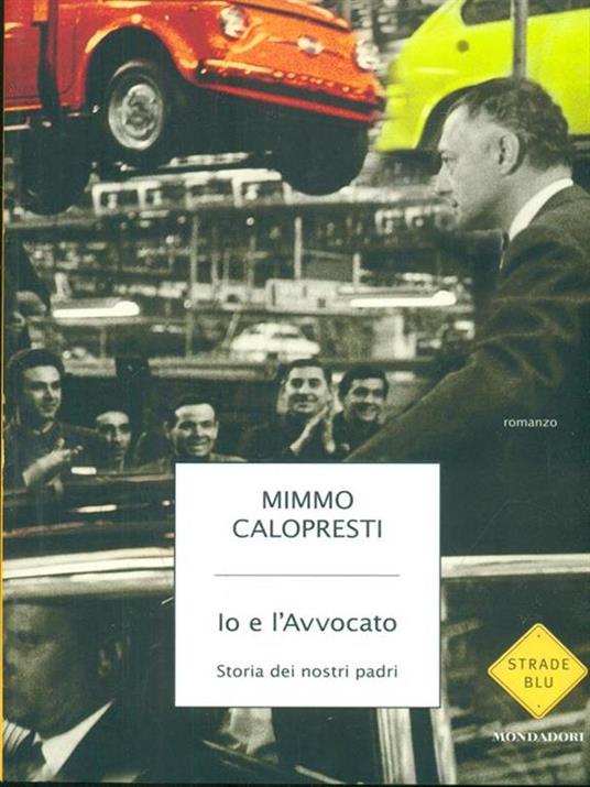 Io e l'Avvocato. Storia dei nostri padri - Mimmo Calopresti - 2