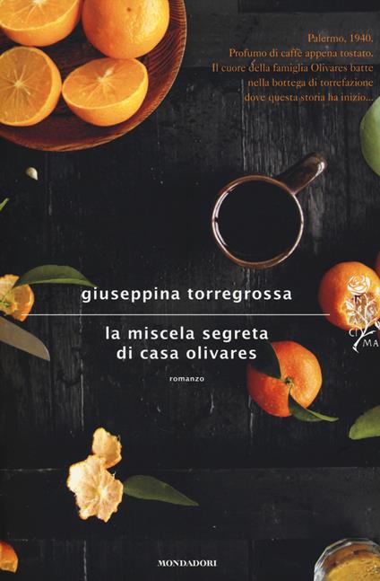 La miscela segreta di casa Olivares - Giuseppina Torregrossa - copertina