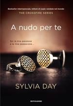 A nudo per te. The crossfire series. Vol. 1