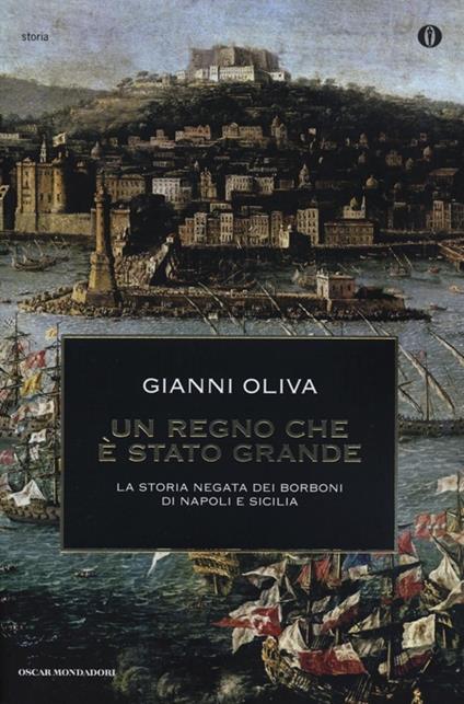Un regno che è stato grande. La storia negata dei Borboni di Napoli e Sicilia - Gianni Oliva - copertina