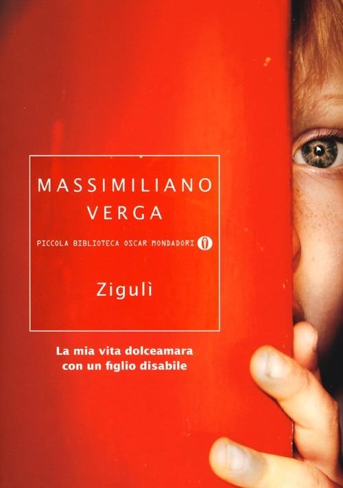 Zigulì. La mia vita dolceamara con un figlio disabile - Massimiliano Verga - copertina