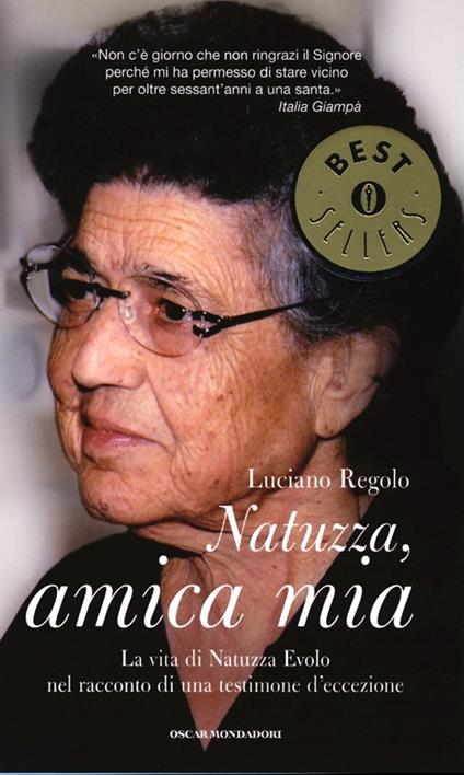 Natuzza, amica mia. La vita di Natuzza Evolo nel racconto di una testimone d'eccezione - Luciano Regolo - copertina