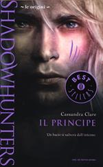 Il principe. Le origini. Shadowhunters