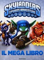 Skylanders. Spyro's adventure. Il mega libro
