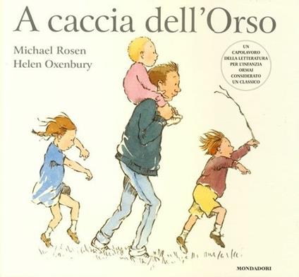 A caccia dell'Orso. Ediz. illustrata - Michael Rosen,Helen Oxenbury - copertina