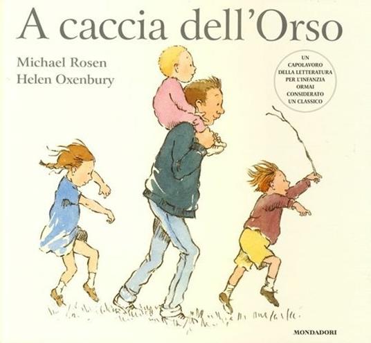 A caccia dell'Orso. Ediz. illustrata - Michael Rosen,Helen Oxenbury - copertina