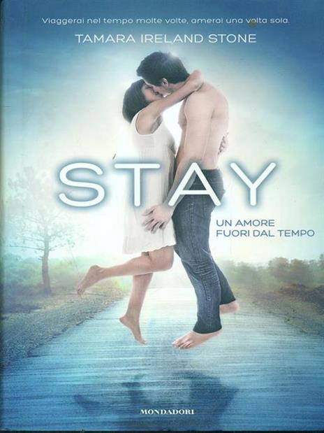 Stay. Un amore fuori dal tempo - Tamara Ireland Stone - 5