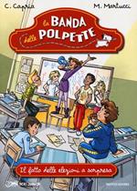 Il fatto delle elezioni a sorpresa. La banda delle polpette. Vol. 5
