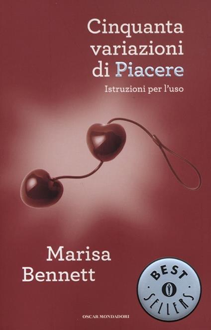 Cinquanta variazioni di piacere. Istruzioni per l'uso - Marisa Bennett - copertina