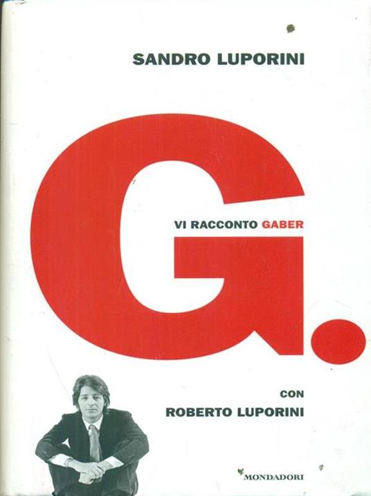 G. Vi racconto Gaber - Sandro Luporini,Roberto Luporini - 2