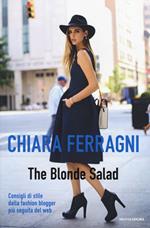 The Blonde Salad. Consigli di stile dalla fashion blogger più seguita del web