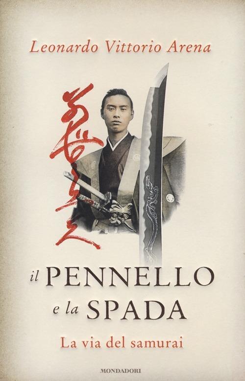 Il pennello e la spada. La via del samurai - Leonardo V. Arena - 2