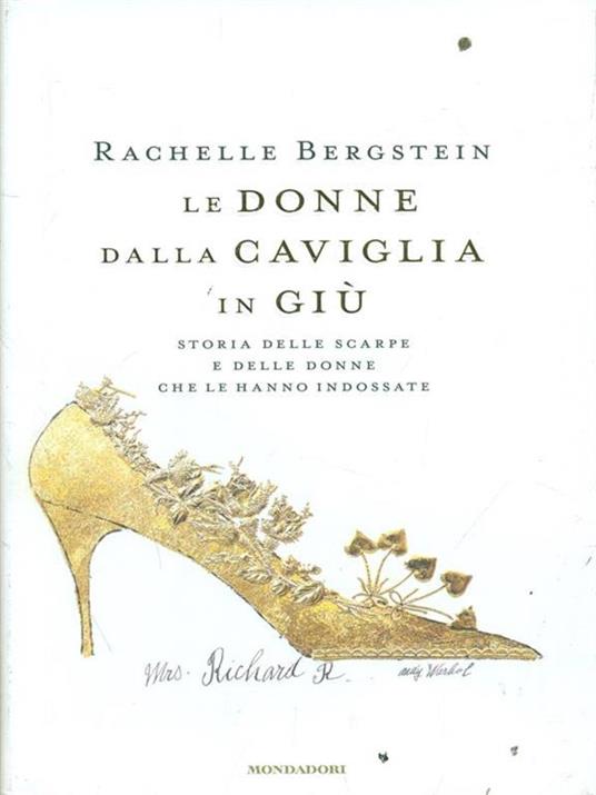 Le donne dalla caviglia in giù. Storia delle scarpe e delle donne che le hanno indossate - Rachelle Bergstein - 2