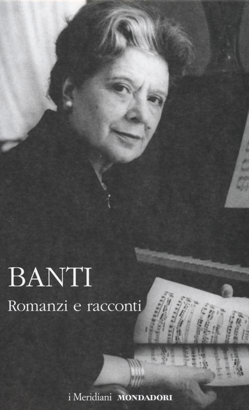 Romanzi e racconti - Anna Banti - copertina