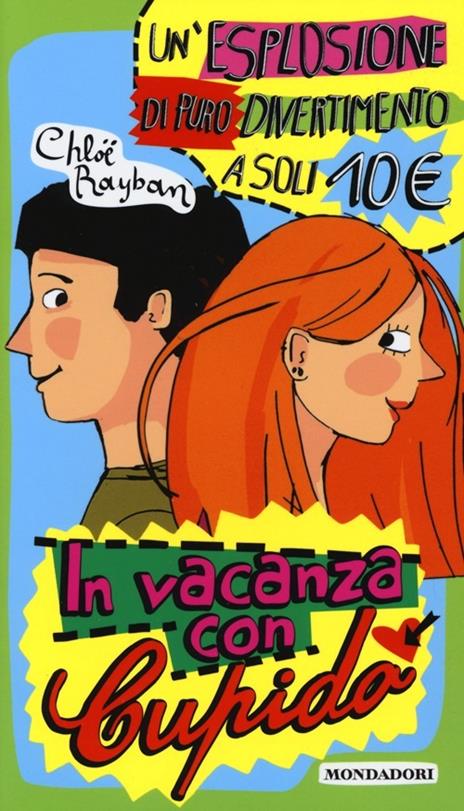 In vacanza con Cupido: Accidenti! Perché non mi guarda?-Una vacanza così non si augura a nessuno... ma per fortuna è arrivato lui! - Chloë Rayban - copertina