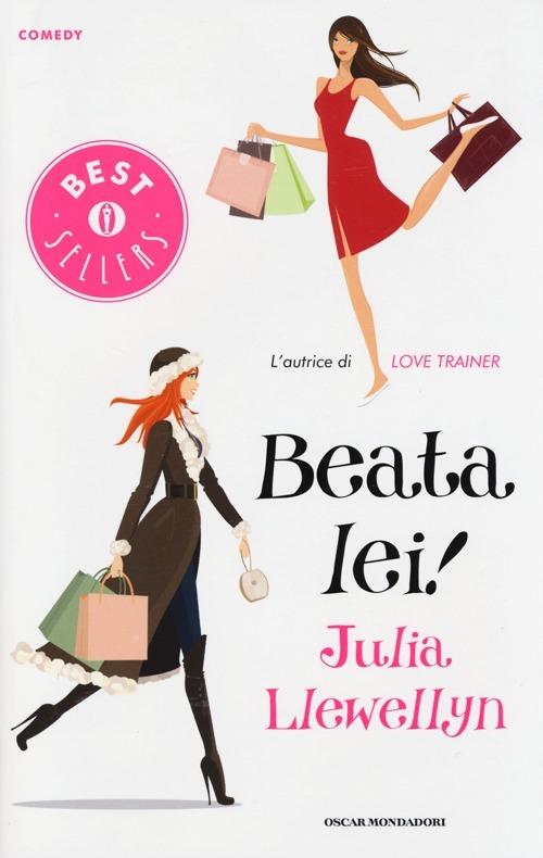 Beata lei! - Julia Llewellyn - copertina