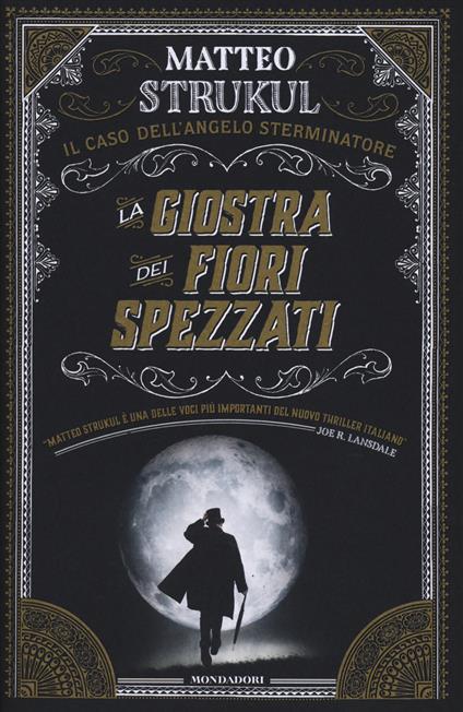 La giostra dei fiori spezzati. Il caso dell'angelo sterminatore - Matteo Strukul - copertina