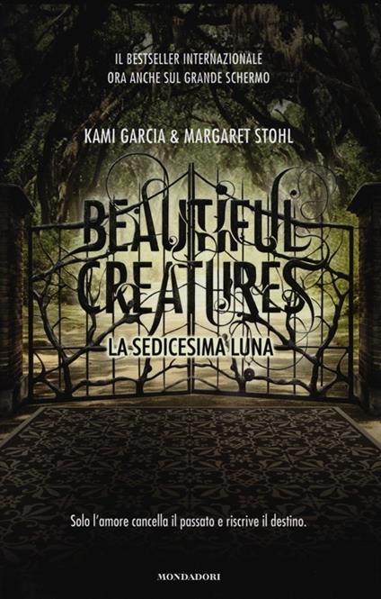 La sedicesima luna. Ediz. illustrata - Kami Garcia,Margaret Stohl - copertina