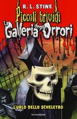 L' urlo dello scheletro. La galleria degli orrori. Vol. 3