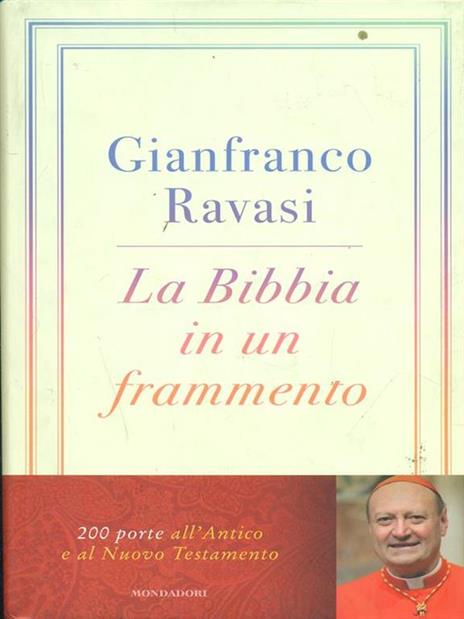 La Bibbia in un frammento. 200 porte all'Antico e al Nuovo Testamento - Gianfranco Ravasi - copertina