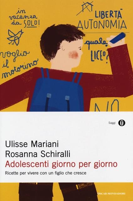 Adolescenti giorno per giorno. Ricette per vivere con un figlio che cresce - Ulisse Mariani,Rosanna Schiralli - copertina