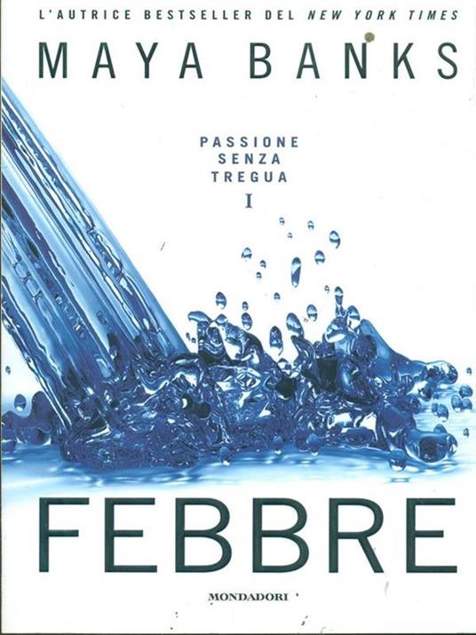 Febbre. Passione senza tregua. Vol. 1 - Maya Banks - 2