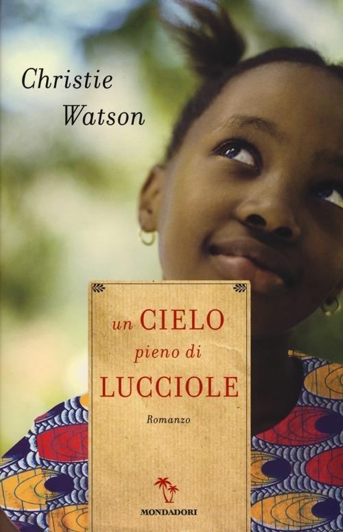 Un cielo pieno di lucciole - Christie Watson - copertina