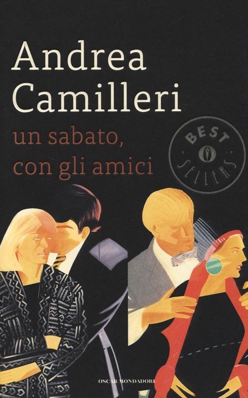 Un sabato, con gli amici - Andrea Camilleri - copertina