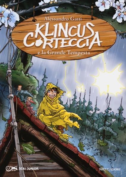 Klincus Corteccia e la grande tempesta. Vol. 6 - Alessandro Gatti - copertina