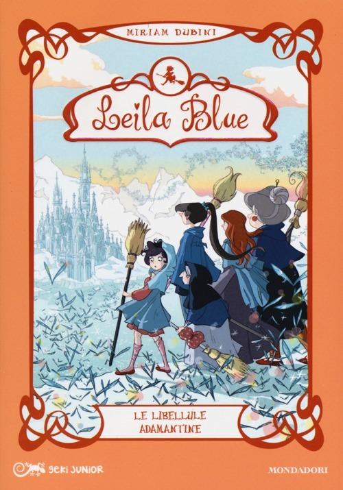 Le libellule adamantine. Leila blue. Ediz. illustrata. Vol. 4 - Miriam Dubini - copertina