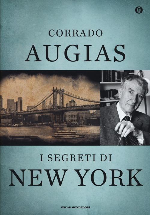 I segreti di New York. Storie, luoghi e personaggi di una metropoli. Ediz. speciale - Corrado Augias - copertina