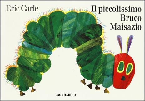 Il piccolissimo bruco Maisazio. Ediz. illustrata - Eric Carle - 2