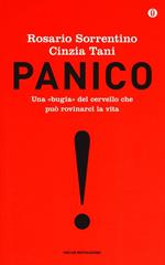 Panico. Una bugia del cervello che può rovinarci la vita. Ediz. speciale