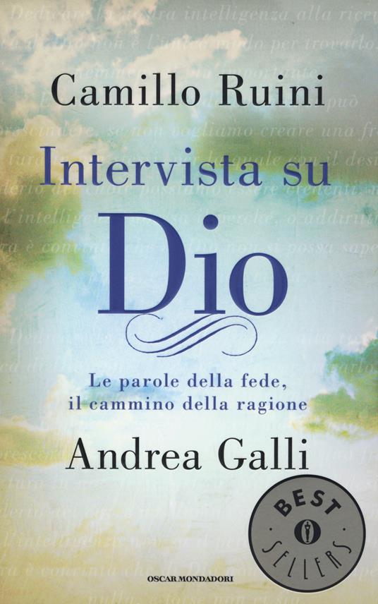 Intervista su Dio. Le parole della fede, il cammino della ragione - Camillo Ruini,Andrea Galli - copertina