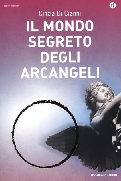 Il mondo segreto degli arcangeli - Cinzia Di Cianni - copertina