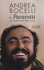 A Luciano Pavarotti: un maestro per tutti. Un ricordo personale